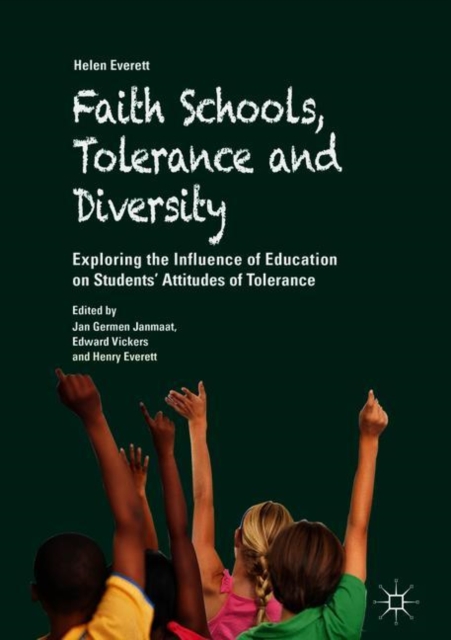 Faith Schools, Tolerance and Diversity : Exploring the Influence of Education on Students' Attitudes of Tolerance, Hardback Book
