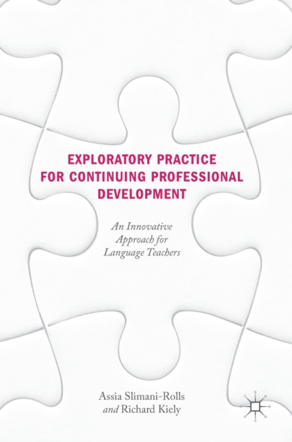 Exploratory Practice for Continuing Professional Development : An Innovative Approach for Language Teachers, Hardback Book