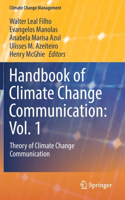 Handbook of Climate Change Communication: Vol. 1 : Theory of Climate Change Communication, Hardback Book