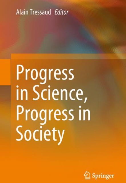 Progress in Science, Progress in Society, Hardback Book