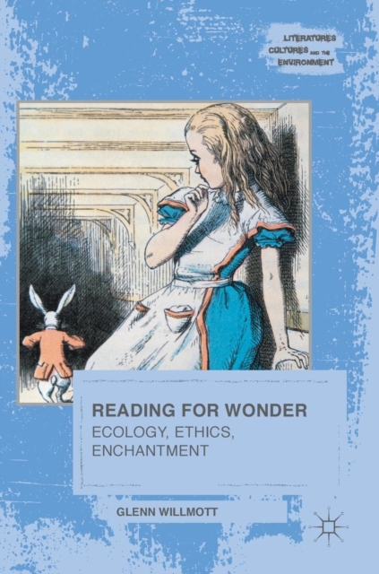 Reading for Wonder : Ecology, Ethics, Enchantment, Hardback Book