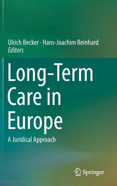 Long-Term Care in Europe : A Juridical Approach, Hardback Book