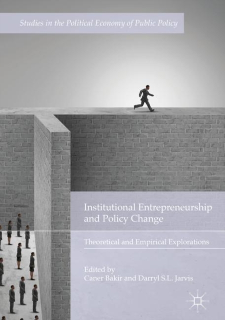 Institutional Entrepreneurship and Policy Change : Theoretical and Empirical Explorations, Hardback Book
