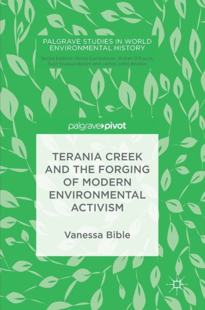 Terania Creek and the Forging of Modern Environmental Activism, Hardback Book