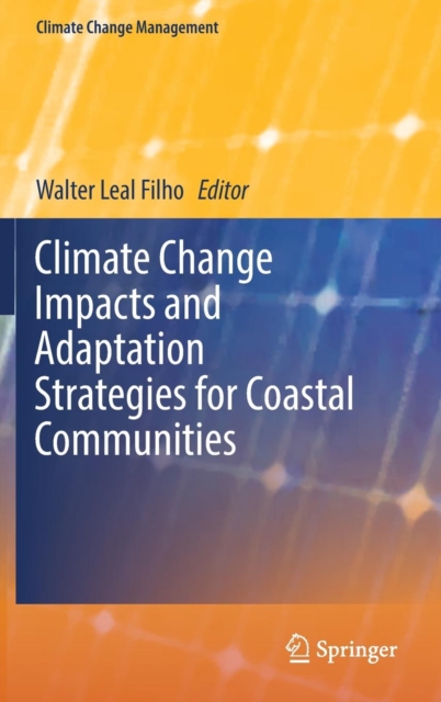 Climate Change Impacts and Adaptation Strategies for Coastal Communities, Hardback Book