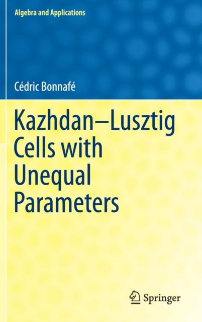 Kazhdan-Lusztig Cells with Unequal Parameters, Hardback Book
