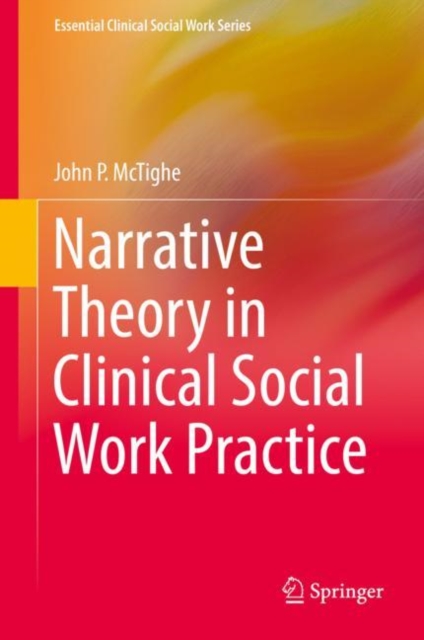 Narrative Theory in Clinical Social Work Practice, Hardback Book