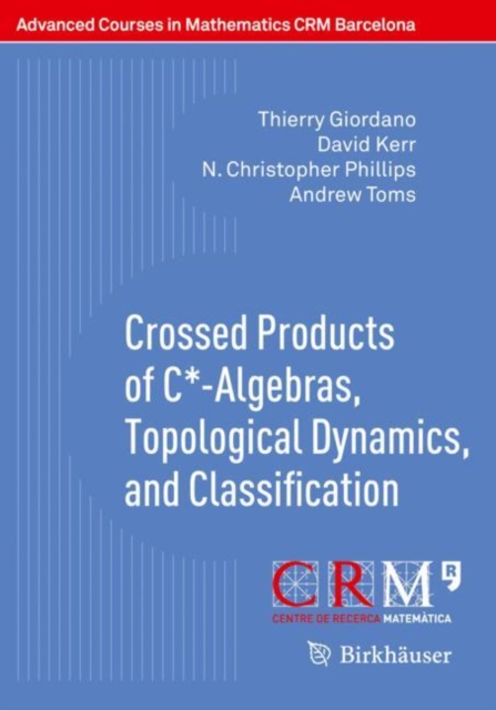 Crossed Products of C*-Algebras, Topological Dynamics, and Classification, Paperback / softback Book