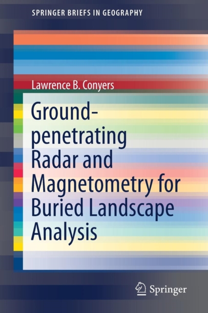 Ground-penetrating Radar and Magnetometry for Buried Landscape Analysis, Paperback / softback Book