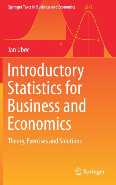 Introductory Statistics for Business and Economics : Theory, Exercises and Solutions, Hardback Book