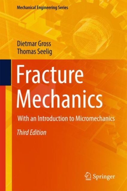 Fracture Mechanics : With an Introduction to Micromechanics, Hardback Book