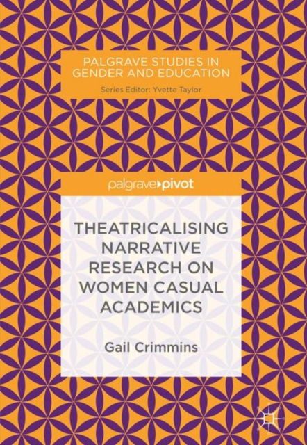 Theatricalising Narrative Research on Women Casual Academics, Hardback Book