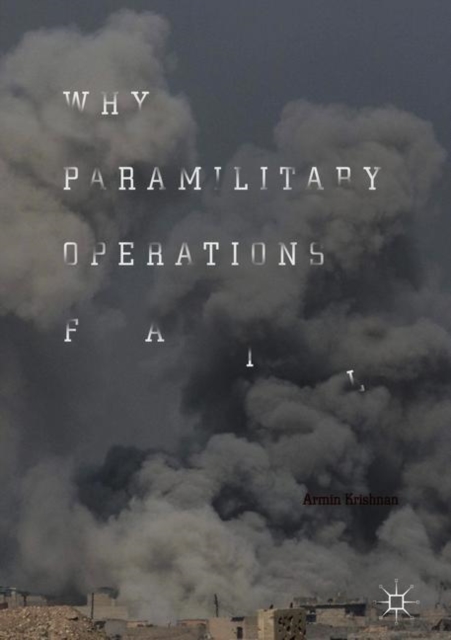 Why Paramilitary Operations Fail, Hardback Book