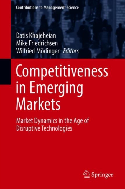 Competitiveness in Emerging Markets : Market Dynamics in the Age of Disruptive Technologies, Hardback Book