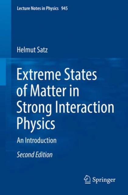 Extreme States of Matter in Strong Interaction Physics : An Introduction, Paperback / softback Book