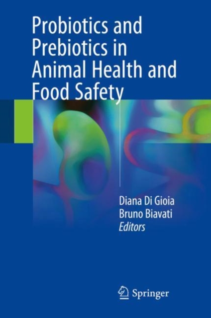 Probiotics and Prebiotics in Animal Health and Food Safety, Hardback Book
