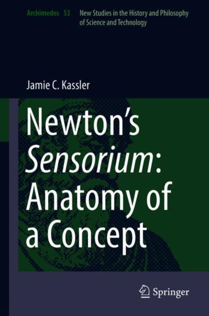 Newton’s Sensorium: Anatomy of a Concept, Hardback Book