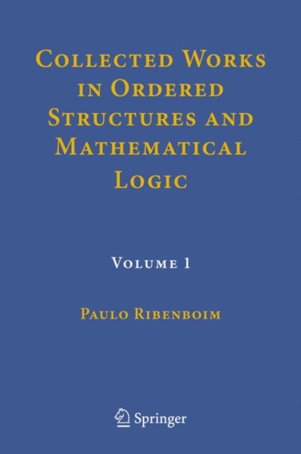 Collected Works in Ordered Structures and Mathematical Logic : Volume 1, Hardback Book