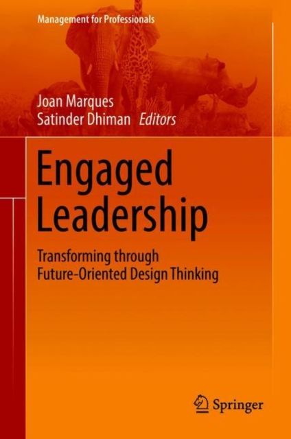 Engaged Leadership : Transforming through Future-Oriented Design Thinking, Hardback Book