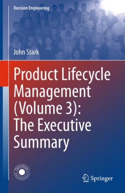 Product Lifecycle Management (Volume 3): The Executive Summary, Hardback Book
