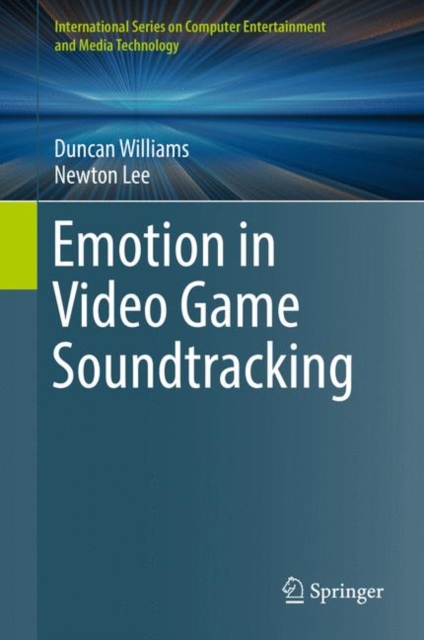 Emotion in Video Game Soundtracking, Hardback Book