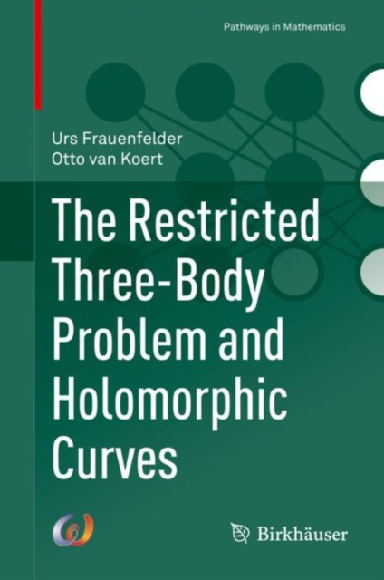 The Restricted Three-Body Problem and Holomorphic Curves, Hardback Book