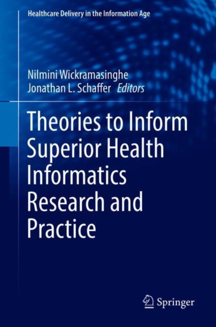 Theories to Inform Superior Health Informatics Research and Practice, Hardback Book