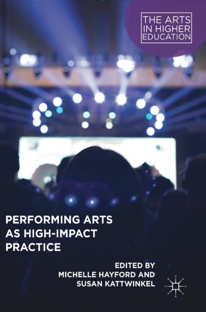 Performing Arts as High-Impact Practice, Hardback Book