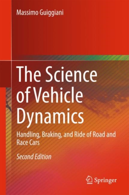 The Science of Vehicle Dynamics : Handling, Braking, and Ride of Road and Race Cars, Hardback Book
