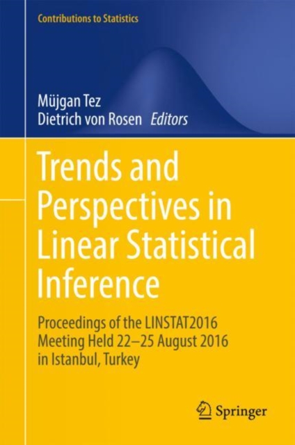 Trends and Perspectives in Linear Statistical Inference : LinStat, Istanbul, August 2016, Hardback Book