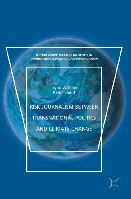 Risk Journalism between Transnational Politics and Climate Change, Hardback Book