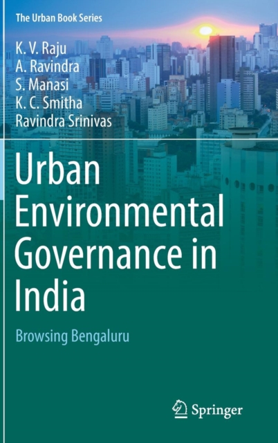 Urban Environmental Governance in India : Browsing Bengaluru, Hardback Book