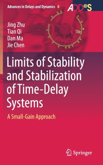 Limits of Stability and Stabilization of Time-Delay Systems : A Small-Gain Approach, Hardback Book