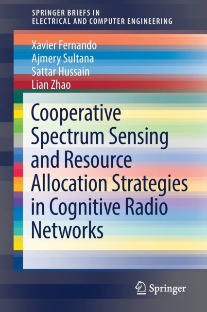 Cooperative Spectrum Sensing and Resource Allocation Strategies in Cognitive Radio Networks, Paperback / softback Book