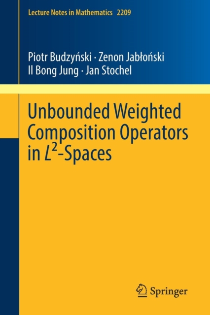 Unbounded Weighted Composition Operators in L²-Spaces, Paperback / softback Book
