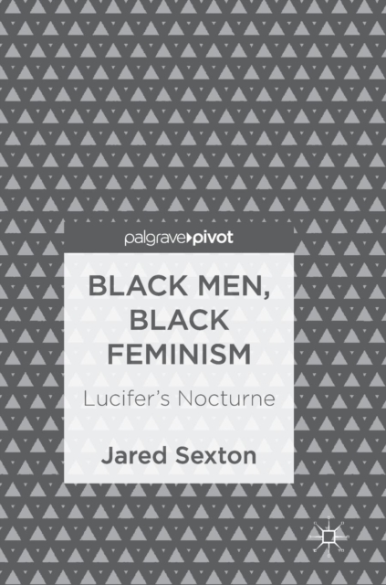 Black Men, Black Feminism : Lucifer's Nocturne, Hardback Book