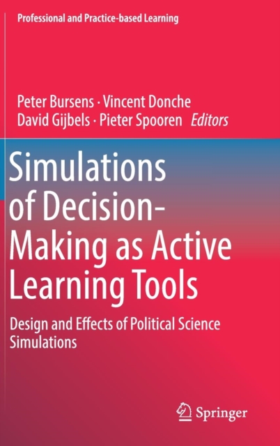 Simulations of Decision-Making as Active Learning Tools : Design and Effects of Political Science Simulations, Hardback Book