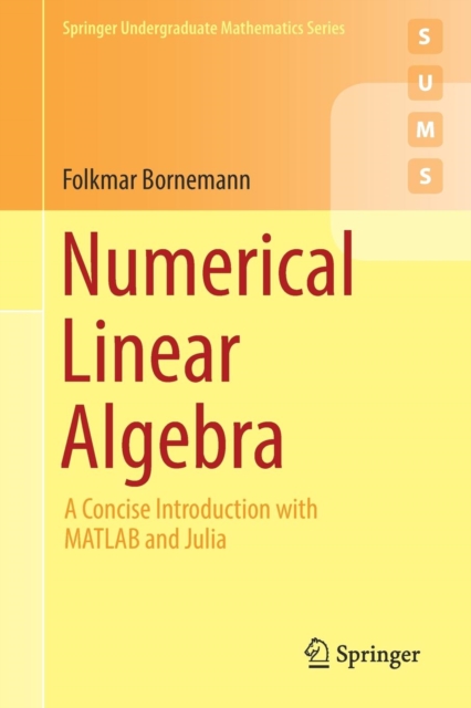 Numerical Linear Algebra : A Concise Introduction with MATLAB and Julia, Paperback / softback Book