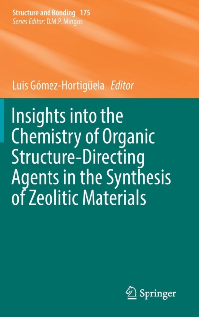 Insights into the Chemistry of Organic Structure-Directing Agents in the Synthesis of Zeolitic Materials, Hardback Book