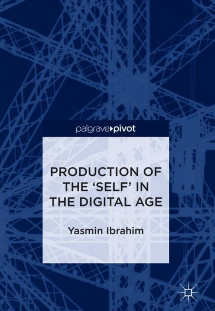 Production of the 'Self' in the Digital Age, Hardback Book