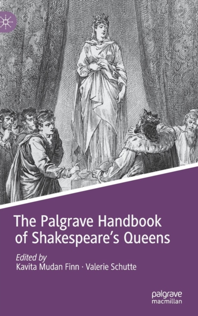 The Palgrave Handbook of Shakespeare's Queens, Hardback Book