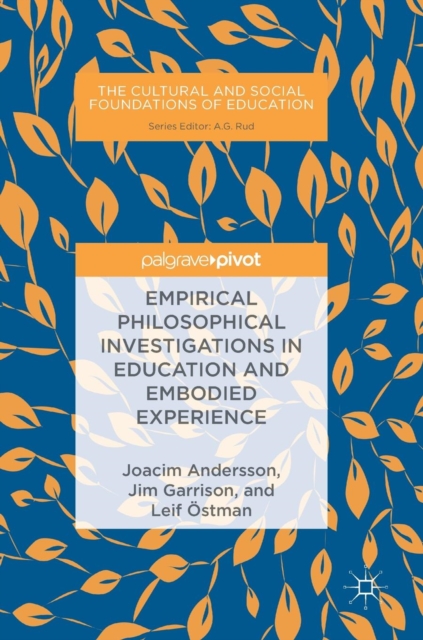 Empirical Philosophical Investigations in Education and Embodied Experience, Hardback Book