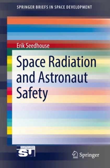 Space Radiation and Astronaut Safety, Paperback / softback Book