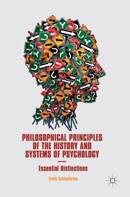 Philosophical Principles of the History and Systems of Psychology : Essential Distinctions, Hardback Book