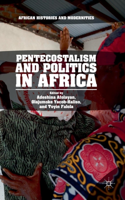 Pentecostalism and Politics in Africa, Hardback Book