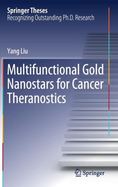 Multifunctional Gold Nanostars for Cancer Theranostics, Hardback Book