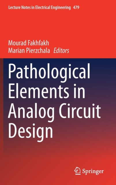 Pathological Elements in Analog Circuit Design, Hardback Book