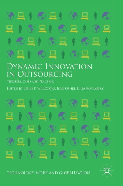 Dynamic Innovation in Outsourcing : Theories, Cases and Practices, Hardback Book