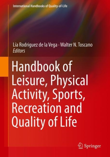 Handbook of Leisure, Physical Activity, Sports, Recreation and Quality of Life, Hardback Book