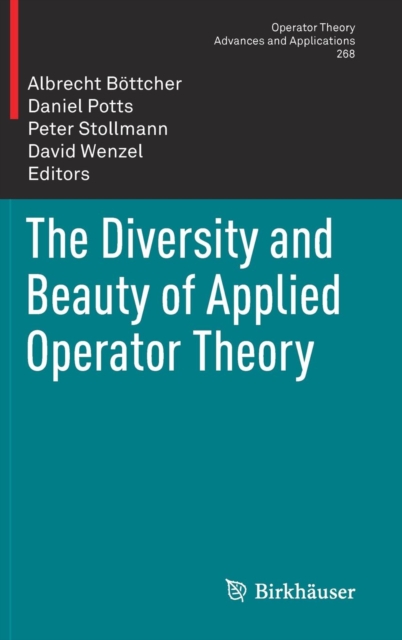 The Diversity and Beauty of Applied Operator Theory, Hardback Book